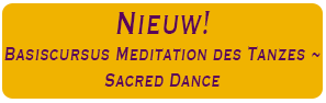 banner linkt naar aankondiging voor het nieuwe basisjaar Meditation des Tanzes ~ Sacred Dance
