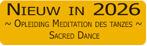 banner linkt naar aankondiging voor de nieuwe opleiding Meditation des Tanzes ~ Sacred Dance in 2026-2027